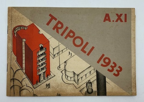 Tripoli 1933. Ente Autonomo Fiera di Tripoli. VII Rassegna coloniale internazionale in Africa